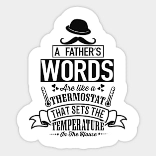 A Father words Are Like A Thermostat Sticker